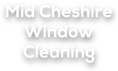 Mid Cheshire Window Cleaning